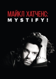 Майкл Хатченс: Mystify! (2019)